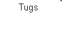 Tugs